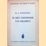 In het voetspoor van Erasmus door O. Noordenbos