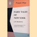 Fairy Tales of New York door J.P. Donleavy