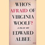 Who's afraid for Virginia Woolf. A Play door Edward Albee