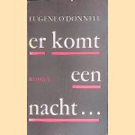 Er komt een nacht. . . door Eugene O' Donnell