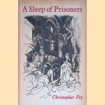 A Sleep of Prisoners. A Play door Christopher Fry