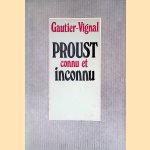 Proust connu et inconnu door Gautier-Vignal