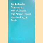 Nederlandse Vereniging van Vrienden van Marcel Proust: Jaarboek 1979. No 6 door N. Nahmias-Radovici e.a.