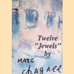 Twelve "Jewels" by Marc Chagall door Ivo Bouwman