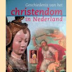 Geschiedenis van het christendom in Nederland door Willem Bouwman e.a.