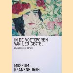 In de voetsporen van Leo Gestel: Wandelen door Bergen door Caroline Roodenburg e.a.