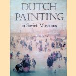 Dutch Painting in Soviet Museums door Jury Kuznetsov e.a.