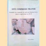 Divi Commodi Frater. Propaganda van een legitimatie van macht door Septimius
Severus tijdens de burgeroorlogen van 193-197
A. van Balveren
€ 15,00