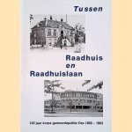 Tussen Raadhuis en Raadhuislaan: 100 jaar korps gemeentepolitie Oss 1893-1993 door Bert Wattenberg e.a.