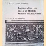 Tentoonstelling van Engels en Mechels albasten beeldhouwwerk
Gh. Derveaux- van Ussel
€ 15,00