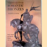 Nineteenth-Century Romantic Bronzes: French, English and American Bronzes 1830-1915 door Jeremey Cooper