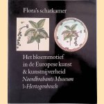 Flora's schatkamer. Het bloemmotief in de Europese kunst & kunstnijverheid door Saskia de Bodt e.a.