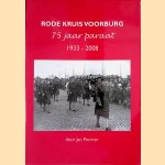 Rode Kruis Voorburg 1933-2008: 75 jaar paraat door Jan Poorter