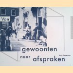 Van gewoonten naar afspraken. Naoorlogse ontwikkelingen van het wonen rond het Oranjeplein door Anke Kamerman