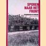 Sporen naar het front. Treinen in oorlogstijd door Guus Veenendaal