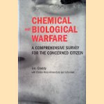 Chemical and Biological Warfare. A Comprehensive Survey for the Concerned Citizen door Eric Croddy