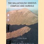 The Ballachulish Igneous Complex and Aureole: a Field Guide door David R.M. Pattison e.a.