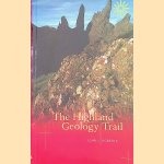 The Highland Geology Trail door John L. Roberts