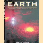 Earth. The Making, Shaping and Workings of a Planet door Derek Elsom