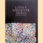 Lozas y azulejos de Triana. Colección Carranza door Alfonso Pleguezuelo