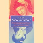 Mannen en moeders. De levenslange worsteling van zonen met hun moeders *GESIGNEERD* door Iki Freud