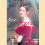 Becoming Victoria door Lynne Vallone