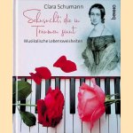 Sehnsucht, die in Träumen sinnt: Musikalische Lebensweisheiten
Clara Schumann
€ 5,00