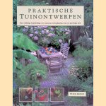 Praktische Tuinontwerpen. Een volledige handleiding voor ontwerp en beplanting van een prachtige tuin door Peter McHoy