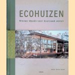 Ecohuizen. Nieuwe ideeën voor duurzaam wonen door Sergi Costa Duran