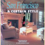 San Francisco. A Certain Style door Diane Dorrans Saeks e.a.