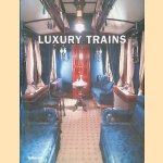 Luxury Trains door Eva Marin