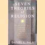 Seven Theories Of Religion door Daniel L. Pals