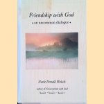 Friendship with God: an uncommon dialogue
Neale Donald Walsch
€ 7,50