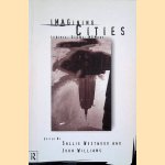 Imagining Cities: Scripts, Signs and Memories door Sallie Westwood e.a.