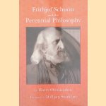 Frithjof Schuon and the Perennial Philosophy door Harry

Published by World Wisdom Oldmeadow