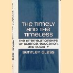 The Timely and the Timeless: The Interrelationships of Science, Education, And Society
Bentley Glass e.a.
€ 7,50