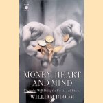 Money, Heart And Mind: Financial Well-Being For People And Planet
William Bloom
€ 8,00