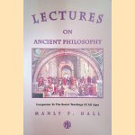 Lectures on Ancient Philosophy door Manly P. Hall