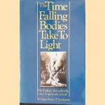 The Time Falling Bodies Take to Light door William Irving Thompson