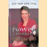 The Power of my Disability: The Life Story of an Inspiring Woman door Joy van der Stel