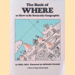 The Book of Where: Or, How to Be Naturally Geographic
Neill Bell e.a.
€ 10,00