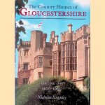 The Country Houses of Gloucestershire. Volume one: 1500-1660 door Nicholas Kingsley