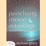 Panchang moon astrology: How to Do the Right Thing at the Right Time door Michael Geary