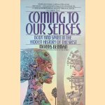 Coming to Our Senses. Body and Spirit in the Hidden History of the West
Morris Berman
€ 9,50