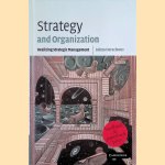 Strategy and Organization. Realizing Strategic Management
Loizos Heracleous
€ 7,50