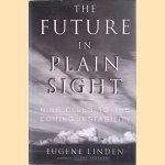 The Future In Plain Sight. Nine Clues To The Coming Instability
Eugene Linden
€ 7,50