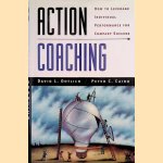 Action Coaching: How to Leverage Individual Performance for Company Success (Jossey Bass Business & Management Series) door David L. Dotlich e.a.