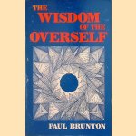 The Wisdom of the Overself door Paul Brunton