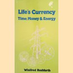 Life's Currency: Time, Money and Energy : An Anthology of Shorter Writings of Winifred Rushforth
Winifred Rushforth
€ 6,00