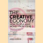 The Creative Economy: How People Make Money from Ideas door John Howkins